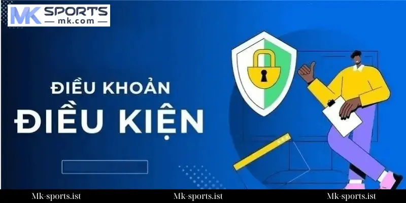 Khái Quát Về Các Điều Khoản & Điều Kiện Tại MK Sports