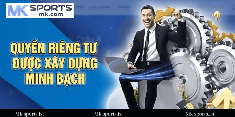 Quy Định Về Quyền Riêng Tư Tại MK Sports